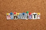 Khái niệm Bandwidth (Băng thông) là gì?