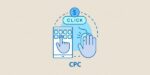 Định nghĩa CPC là gì? (Cost Per Click)