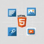 HTML5 là gì? Tổng quan cho người mới bắt đầu