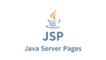 JSP là gì? Giới thiệu về công nghệ JavaServer Pages