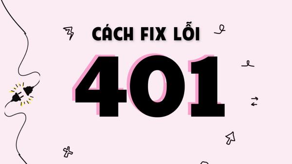 loi-401-la-gi-5 Cách sửa lỗi 401 (Dành cho quản trị viên Website)